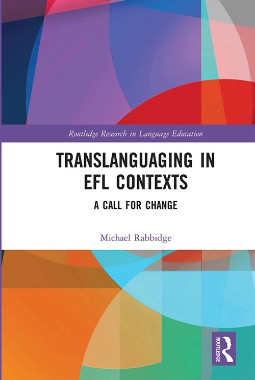 Translanguaging in EFL Contexts : A Call for Change (Paperback)