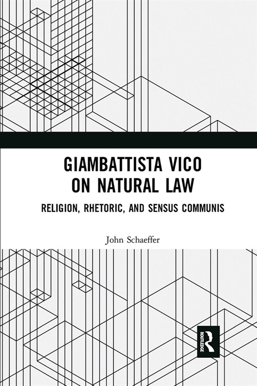 Giambattista Vico on Natural Law : Rhetoric, Religion and Sensus Communis (Paperback)