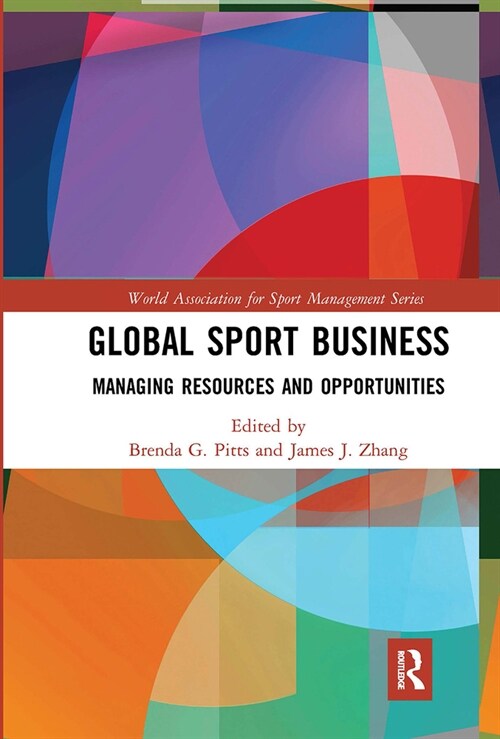 Global Sport Business : Managing Resources and Opportunities (Paperback)