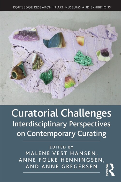 Curatorial Challenges : Interdisciplinary Perspectives on Contemporary Curating (Paperback)