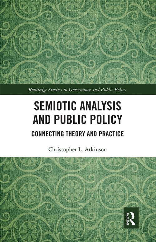 Semiotic Analysis and Public Policy : Connecting Theory and Practice (Paperback)