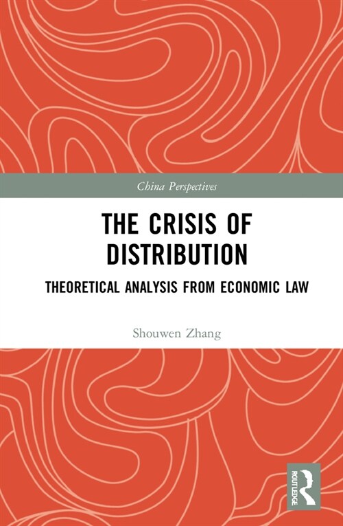 The Crisis of Distribution : Theoretical Analysis from Economic Law (Hardcover)