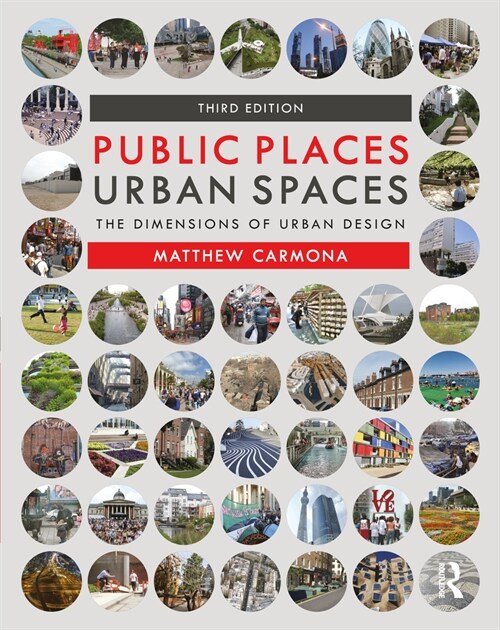 Public Places Urban Spaces : The Dimensions of Urban Design (Hardcover, 3 ed)