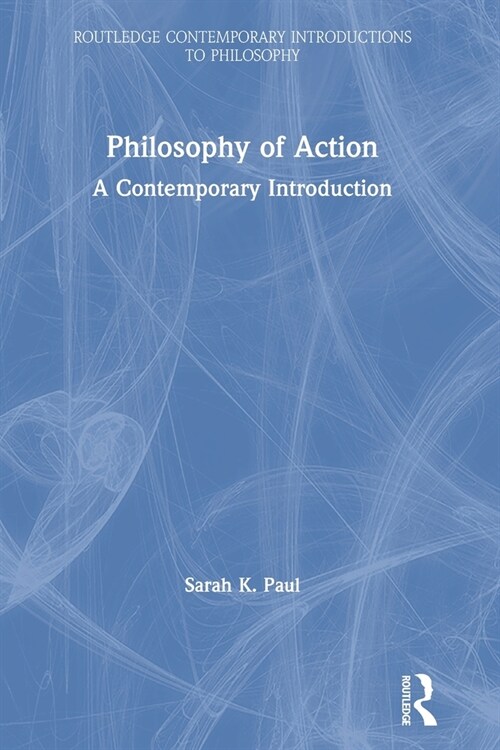 Philosophy of Action : A Contemporary Introduction (Paperback)