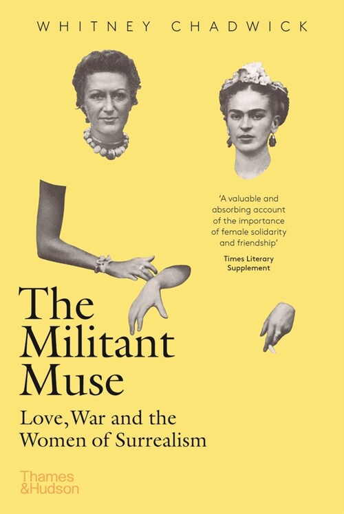 The Militant Muse : Love, War and the Women of Surrealism (Paperback)