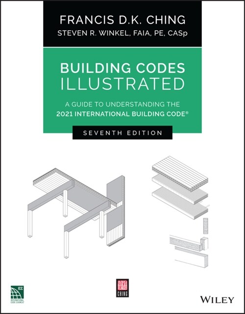Building Codes Illustrated: A Guide to Understanding the 2021 International Building Code (Paperback, 7)