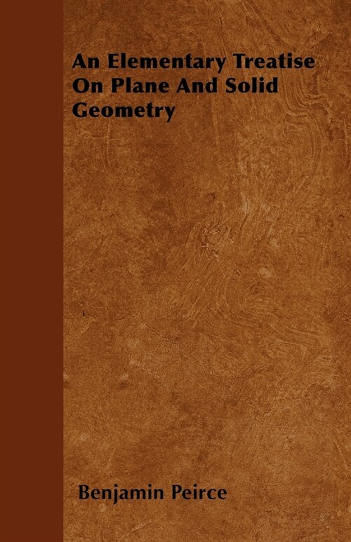 An Elementary Treatise On Plane And Solid Geometry (Paperback)