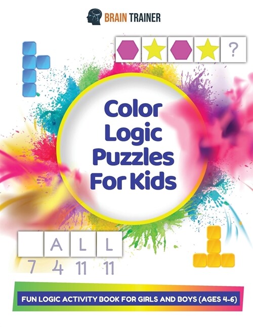 Color Logic Puzzles For Kids - Fun Logic Activity Book For Girls And Boys (Ages 4-6) (Paperback)