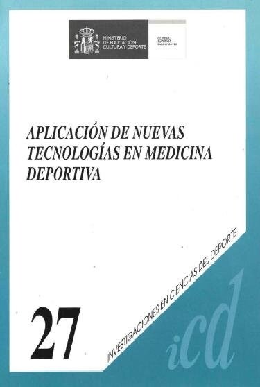 APLICACION DE NUEVAS TECNOLOGIAS EN MEDICINA DEPORTIVA (Book)