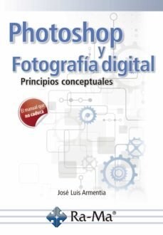 PHOTOSHOP Y FOTOGRAFIA DIGITAL (Book)