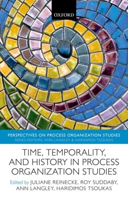 Time, Temporality, and History in Process Organization Studies (Hardcover)