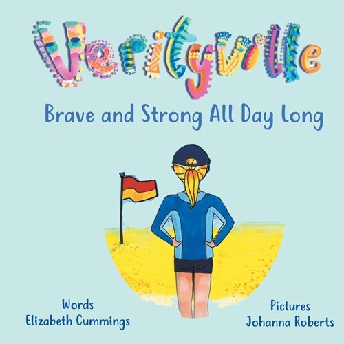 Brave and Strong All Day Long: A story of Girl Power and Resilience (Paperback)