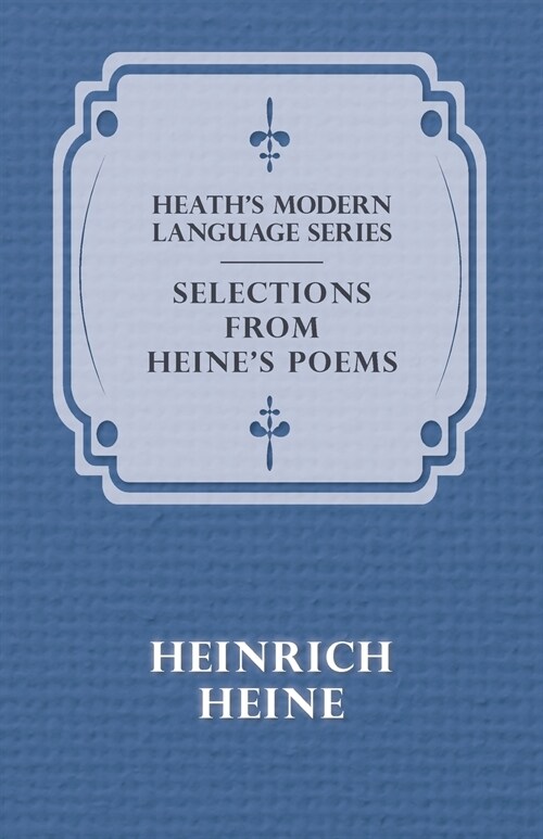 Heaths Modern Language Series - Selections from Heines Poems (Paperback)