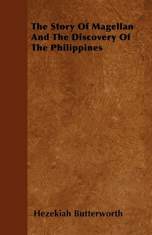 The Story Of Magellan And The Discovery Of The Philippines (Paperback)