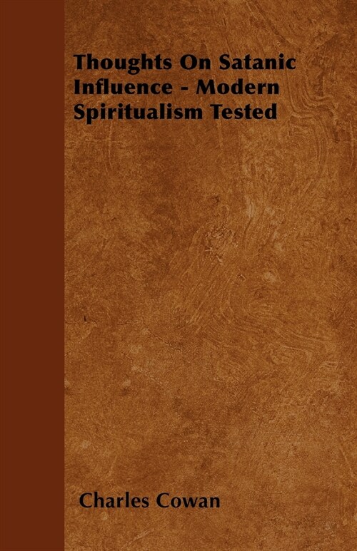 Thoughts On Satanic Influence - Modern Spiritualism Tested (Paperback)