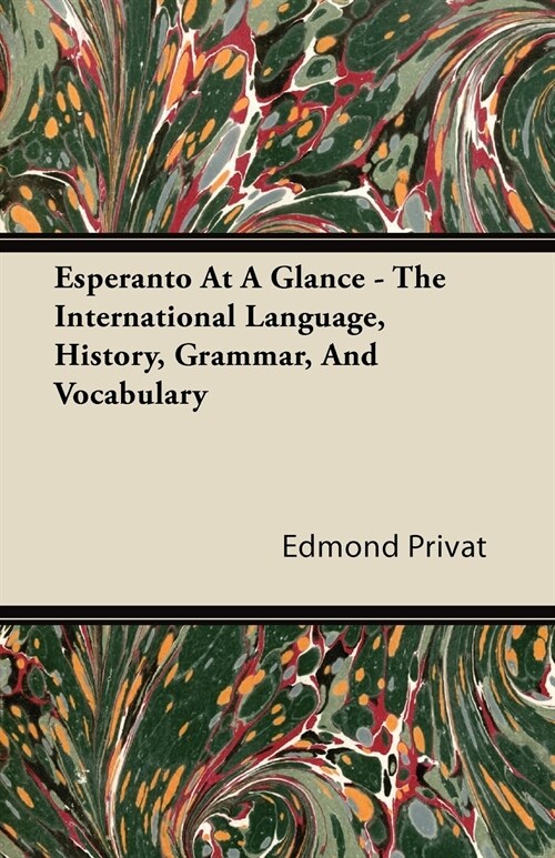 Esperanto At A Glance - The International Language, History, Grammar, And Vocabulary (Paperback)