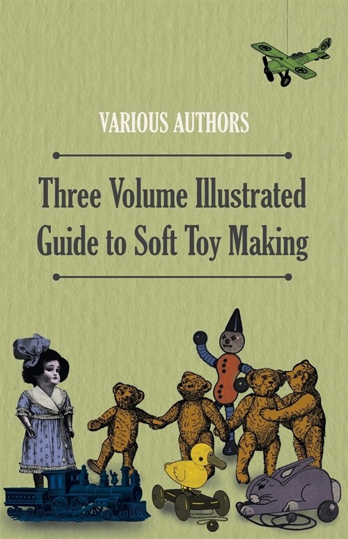 Three Volume Illustrated Guide to Soft Toy Making (Paperback)