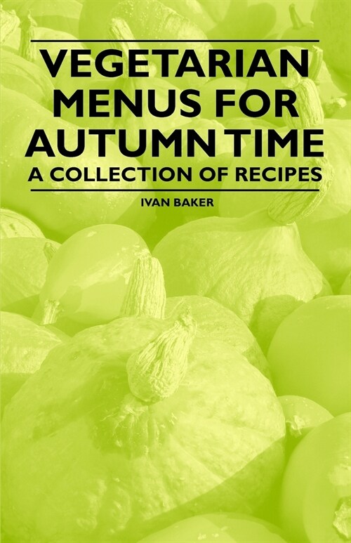 Vegetarian Menus for Winter Time - A Collection of Recipes (Paperback)