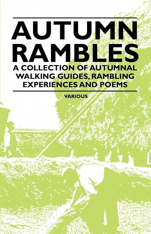 Autumn Rambles - A Collection of Autumnal Walking Guides, Rambling Experiences and Poems (Paperback)
