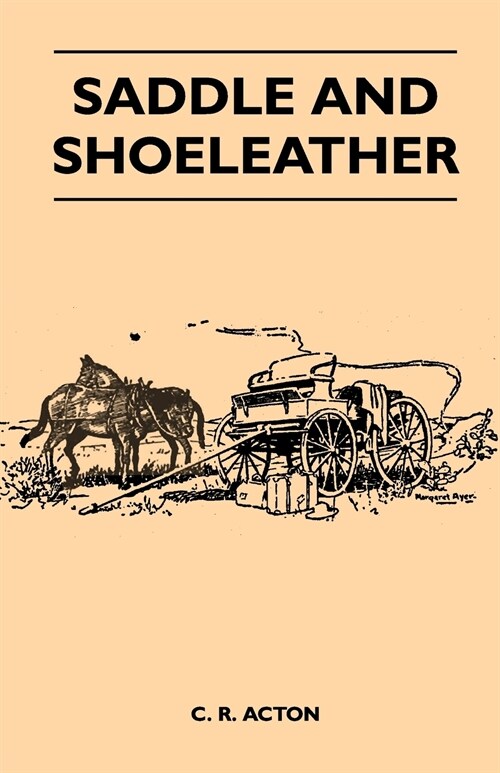 Saddle and Shoeleather (Paperback)