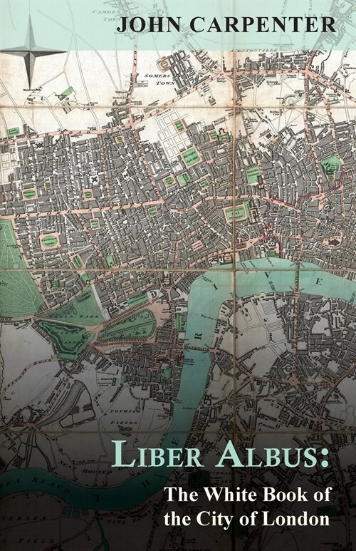 Liber Albus: The White Book of the City of London (Paperback)