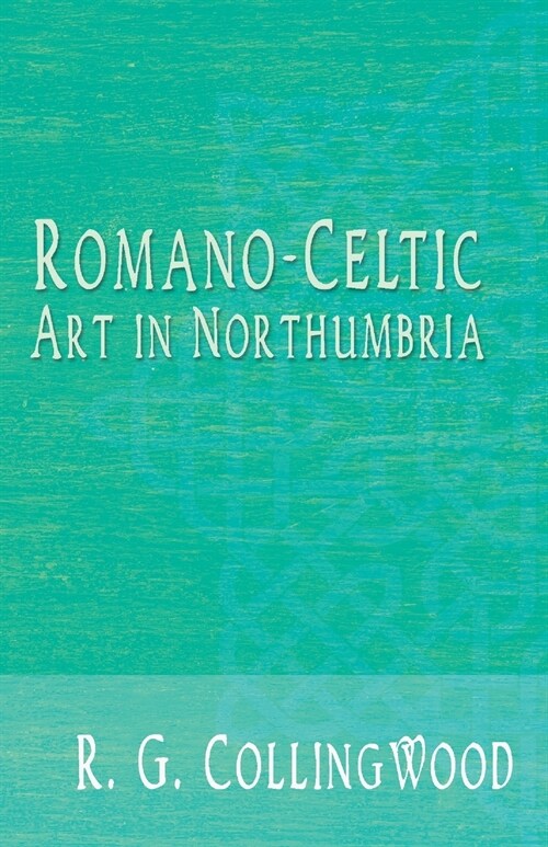 Romano-Celtic Art in Northumbria (Paperback)