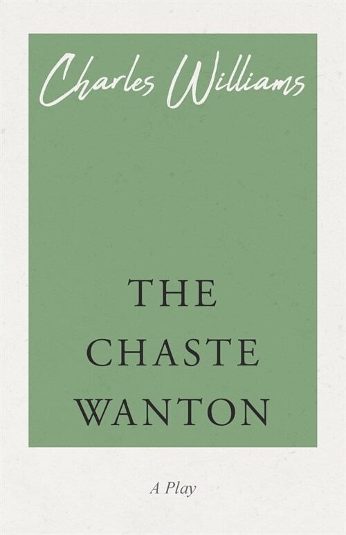 The Chaste Wanton (Paperback)