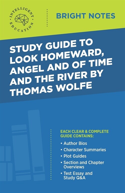 Study Guide to Look Homeward, Angel, and Of Time and the River by Thomas Wolfe (Paperback)