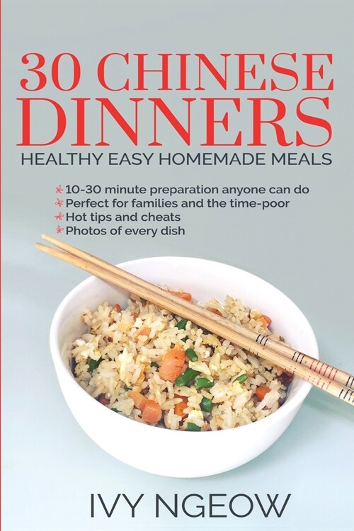 30 Chinese Dinners: Healthy Easy Homemade Meals (Paperback)