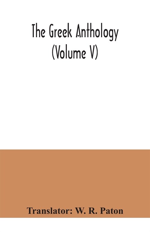 The Greek anthology (Volume V) (Paperback)
