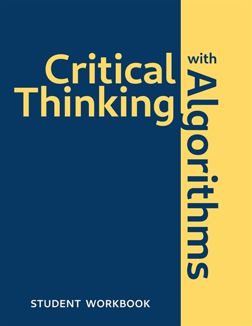 Critical Thinking With Algorithms: Student Workbook (Paperback)