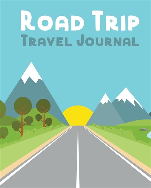 Road Trip Travel Journal: Road Trip Planner - Adventure Journal - Cross Country Vacation Log Book (Paperback)