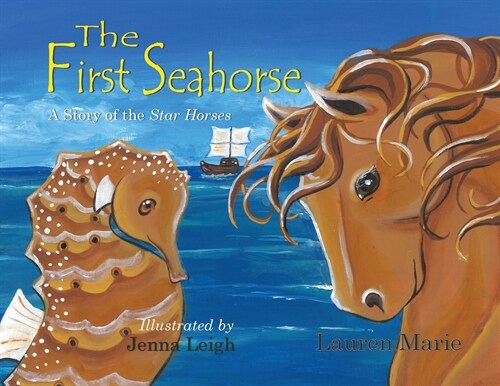 The First Seahorse: A Story of the Star Horses (Paperback)