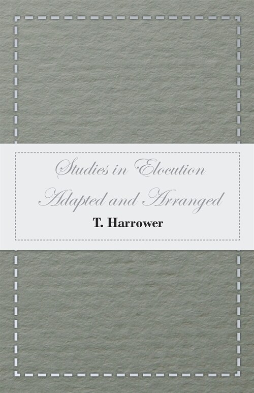 Studies in Elocution - Adapted and Arranged (Paperback)