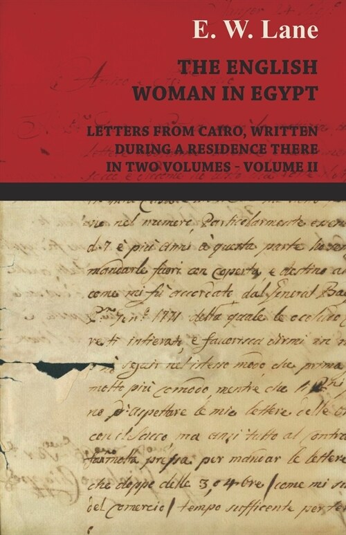 The English Woman in Egypt - Letters from Cairo, Written During a Residence There - In Two Volumes - Volume II (Paperback)