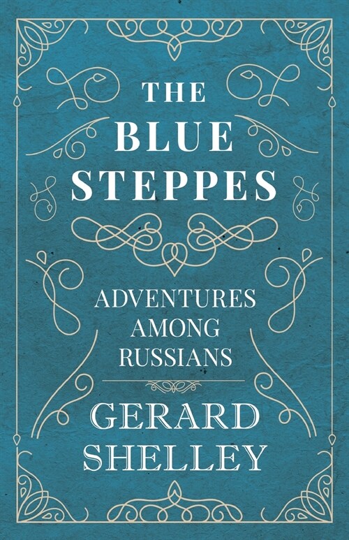 The Blue Steppes - Adventures Among Russians (Paperback)
