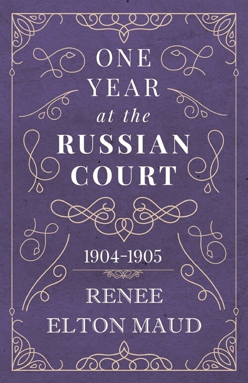 One Year at the Russian Court: 1904-1905 (Paperback)