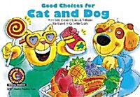 Good Choices for Cat and Dog (Paperback)