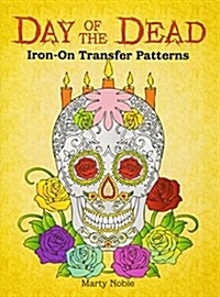 Day of the Dead Iron-On Transfer Patterns (Paperback)