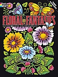 Floral Fantasies Stained Glass Coloring Book (Paperback)