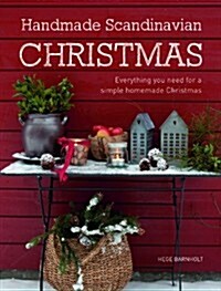 Handmade Scandinavian Christmas : Everything You Need for a Simple Homemade Christmas (Hardcover)