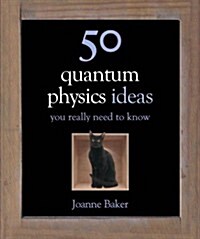 50 Quantum Physics Ideas You Really Need to Know (Hardcover)