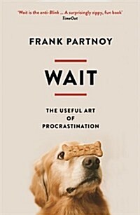 Wait : The Useful Art of Procrastination (Paperback)