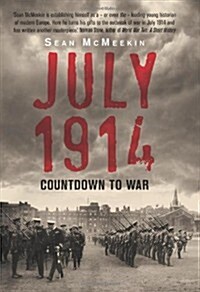 July 1914 : Countdown to War (Hardcover)