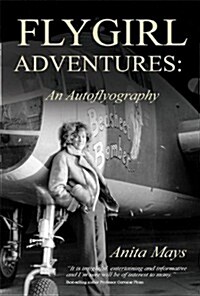 Flygirl Adventures: An Autoflyography (Paperback)