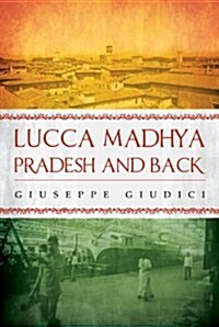 Lucca Madhya Pradesh and Back (Paperback)