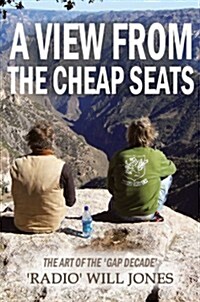 A View from the Cheap Seats: The Art of the Gap Decade (Paperback)