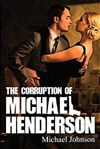 The Corruption of Michael Henderson (Paperback)