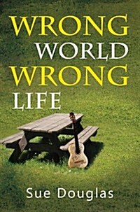 Wrong World, Wrong Life (Paperback)