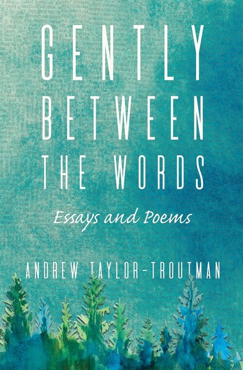 Gently Between the Words: Essays and Poems (Paperback)